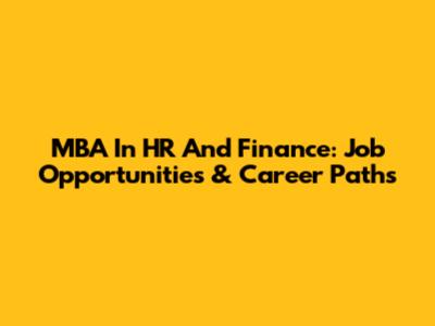 MBA In HR And Finance: Job Opportunities & Career Paths
