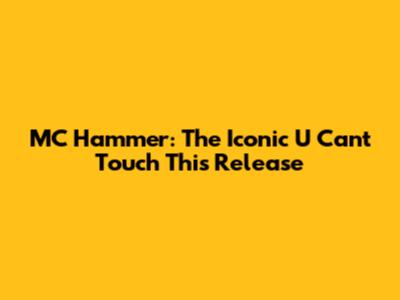 MC Hammer: The Iconic 'U Can't Touch This' Release