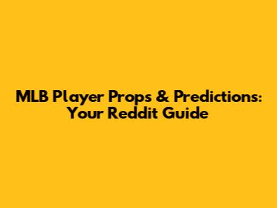 MLB Player Props & Predictions: Your Reddit Guide
