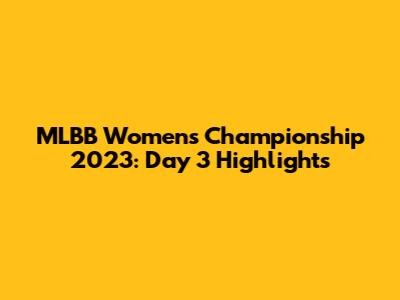 MLBB Women's Championship 2023: Day 3 Highlights