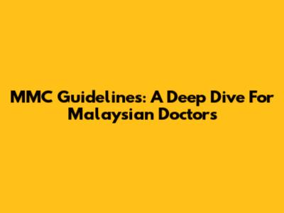 MMC Guidelines: A Deep Dive For Malaysian Doctors