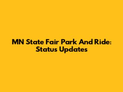 MN State Fair Park And Ride: Status Updates