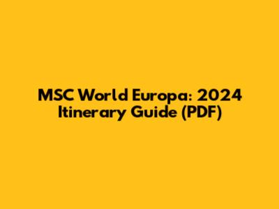 MSC World Europa: 2024 Itinerary Guide (PDF)