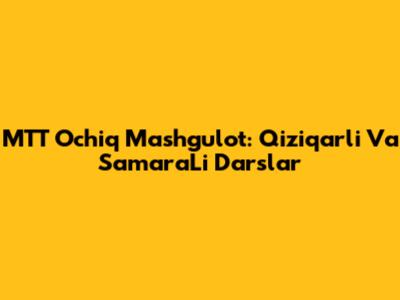 MTT Ochiq Mashg'ulot: Qiziqarli Va SamaraLi Darslar