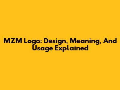 MZM Logo: Design, Meaning, And Usage Explained