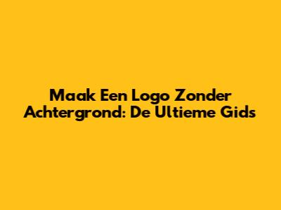 Maak Een Logo Zonder Achtergrond: De Ultieme Gids