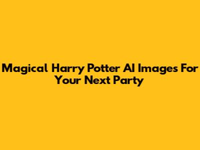 Magical Harry Potter AI Images For Your Next Party