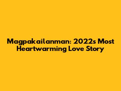 Magpakailanman: 2022's Most Heartwarming Love Story