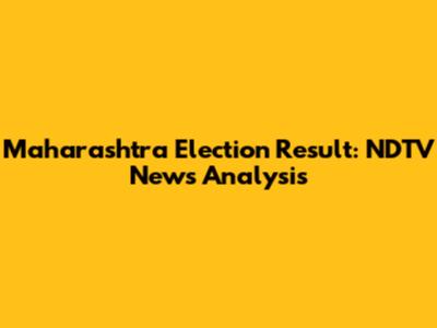Maharashtra Election Result: NDTV News Analysis