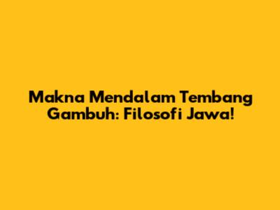 Makna Mendalam Tembang Gambuh: Filosofi Jawa!
