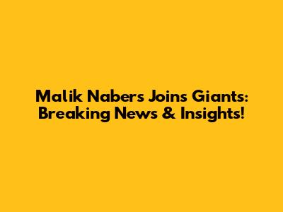 Malik Nabers Joins Giants: Breaking News & Insights!