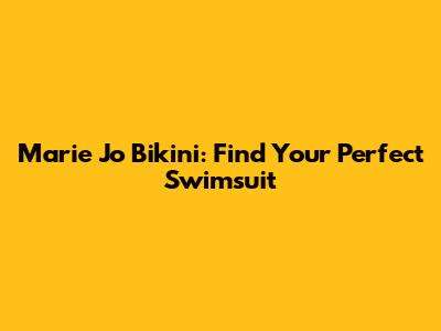 Marie Jo Bikini: Find Your Perfect Swimsuit