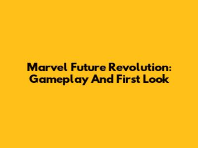 Marvel Future Revolution: Gameplay And First Look