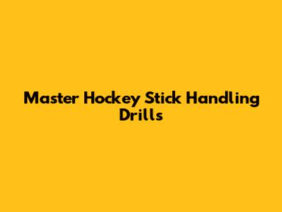 Master Hockey Stick Handling Drills
