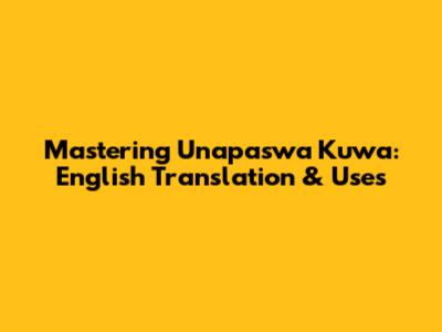 Mastering 'Unapaswa Kuwa': English Translation & Uses