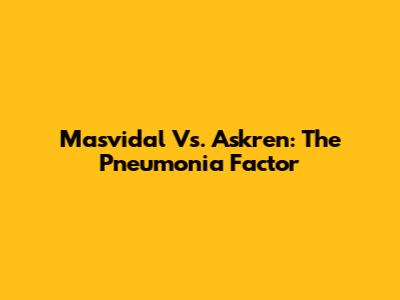 Masvidal Vs. Askren: The Pneumonia Factor