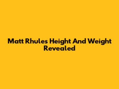Matt Rhule's Height And Weight Revealed