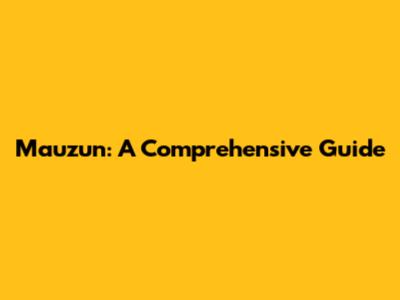Mauzun: A Comprehensive Guide