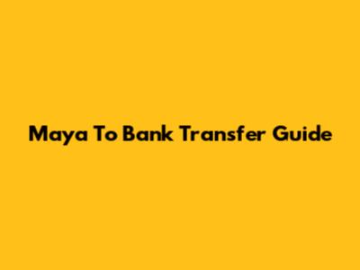 Maya To Bank Transfer Guide