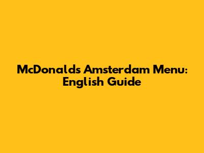 McDonald's Amsterdam Menu: English Guide