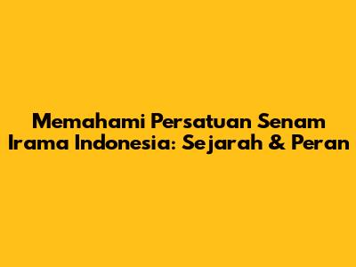 Memahami Persatuan Senam Irama Indonesia: Sejarah & Peran