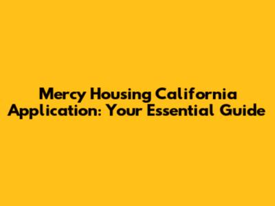Mercy Housing California Application: Your Essential Guide