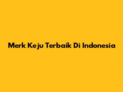 Merk Keju Terbaik Di Indonesia