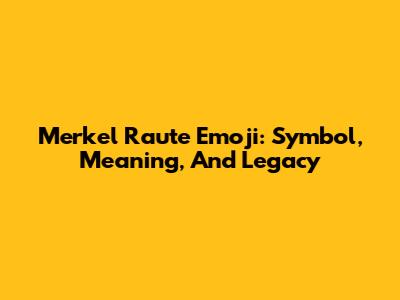 Merkel Raute Emoji: Symbol, Meaning, And Legacy