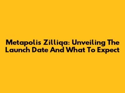 Metapolis Zilliqa: Unveiling The Launch Date And What To Expect