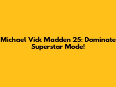 Michael Vick Madden 25: Dominate Superstar Mode!