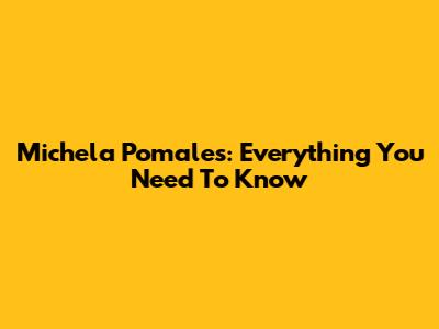 Michela Pomales: Everything You Need To Know