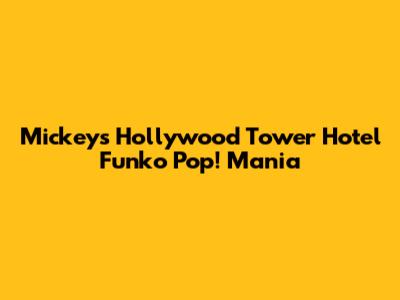 Mickey's Hollywood Tower Hotel Funko Pop! Mania