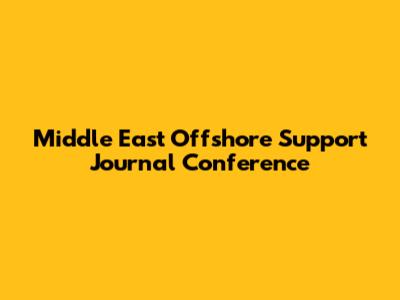 Middle East Offshore Support Journal Conference