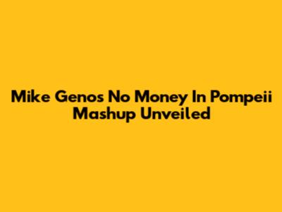 Mike Geno's 'No Money In Pompeii' Mashup Unveiled