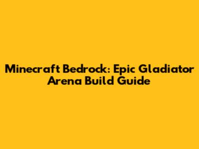 Minecraft Bedrock: Epic Gladiator Arena Build Guide