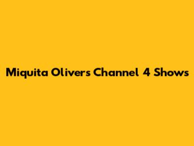 Miquita Oliver's Channel 4 Shows