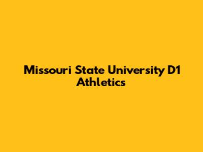 Missouri State University D1 Athletics
