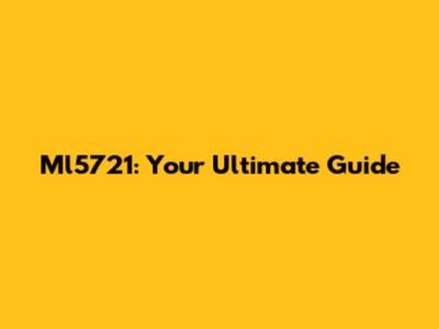 Ml5721: Your Ultimate Guide