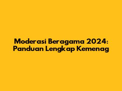 Moderasi Beragama 2024: Panduan Lengkap Kemenag