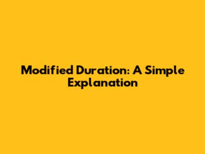 Modified Duration: A Simple Explanation