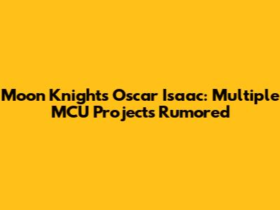 Moon Knight's Oscar Isaac: Multiple MCU Projects Rumored