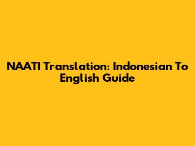 NAATI Translation: Indonesian To English Guide