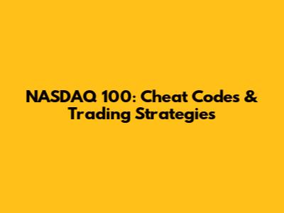 NASDAQ 100: Cheat Codes & Trading Strategies