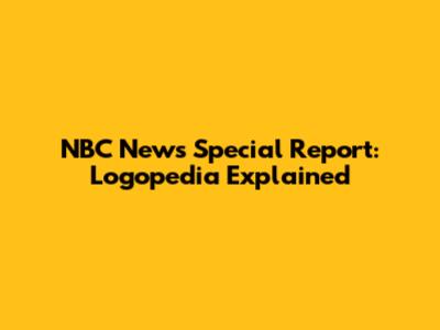 NBC News Special Report: Logopedia Explained
