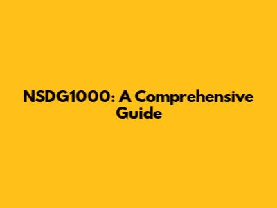 NSDG1000: A Comprehensive Guide