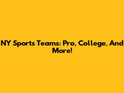 NY Sports Teams: Pro, College, And More!