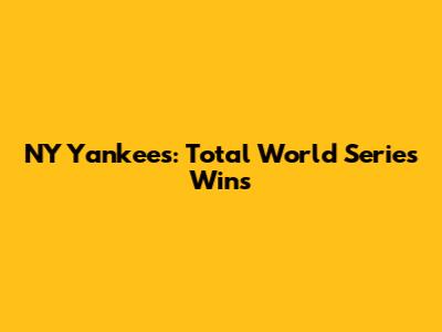 NY Yankees: Total World Series Wins