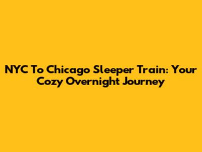 NYC To Chicago Sleeper Train: Your Cozy Overnight Journey