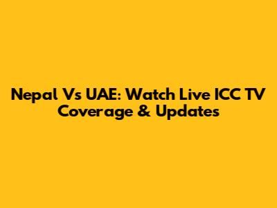 Nepal Vs UAE: Watch Live ICC TV Coverage & Updates