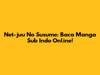 Net-juu No Susume: Baca Manga Sub Indo Online!